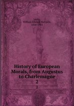 History of European Morals from Augustus to Charlemagne