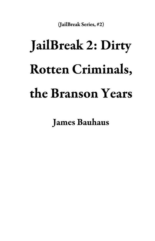 JailBreak Series 2 JailBreak 2 Dirty Rotten Criminals, the Branson