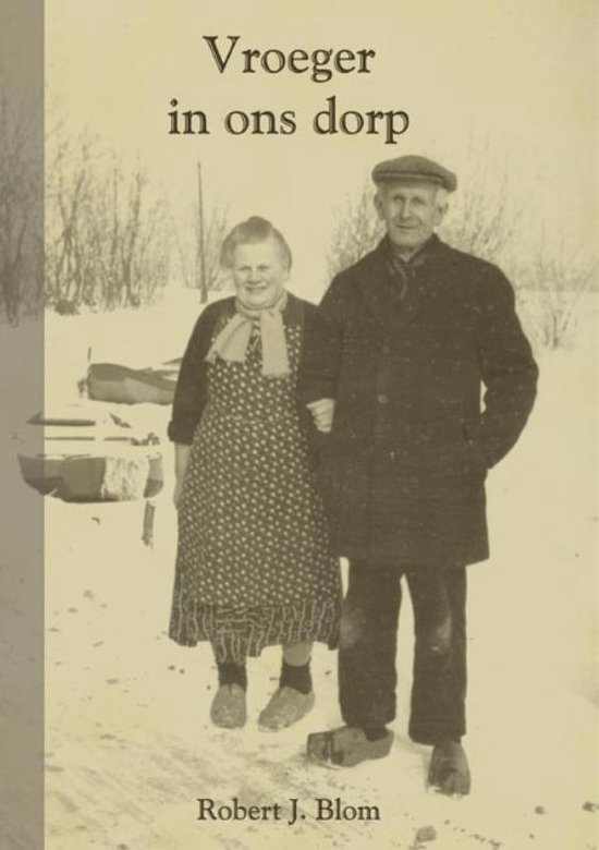 Cover van het boek 'Vroeger in ons dorp' van Robert J. Blom