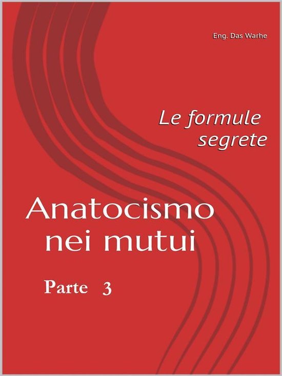 Anatocismo nei mutui: Le formule Segrete (Parte 3) - cover