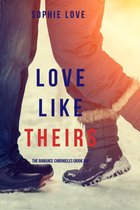 The Romance Chronicles 4 - Love Like Theirs (The Romance Chronicles—Book #4)