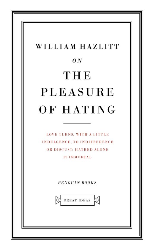 On The Pleasures Of Hating