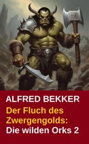 Der Fluch des Zwergengolds: Die wilden Orks 2
