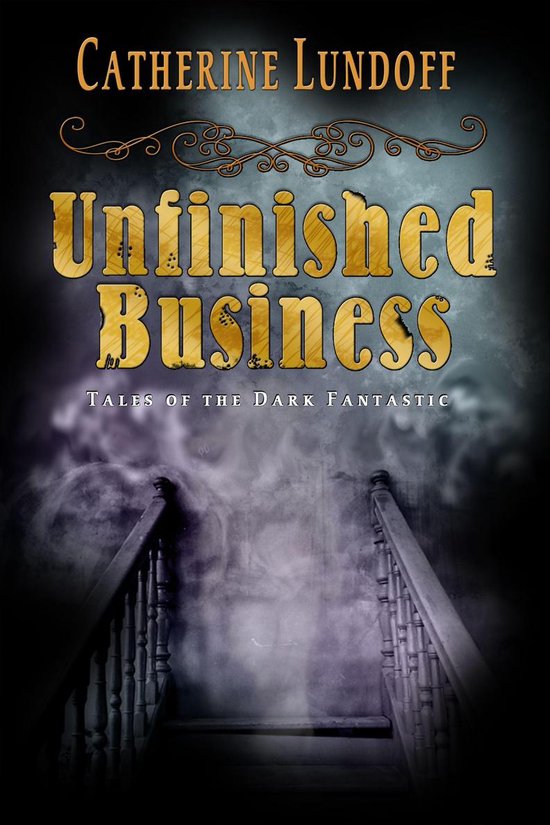 Omslag van Unfinished Business: Tales of the Dark Fantastic