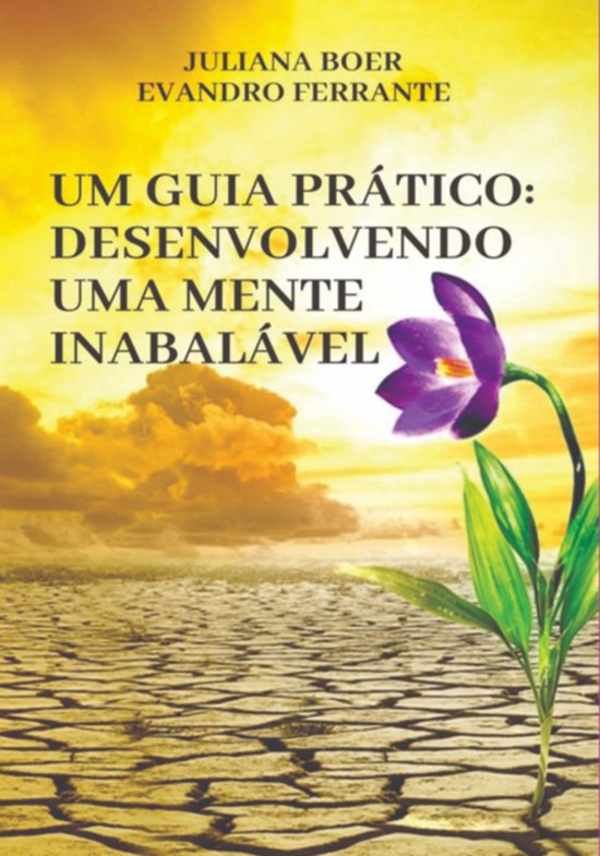 Um Guia Pratico: Desenvolvendo Uma Mente Inabalável - cover