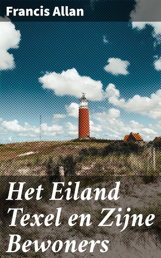 Het Eiland Texel en Zijne Bewoners - cover