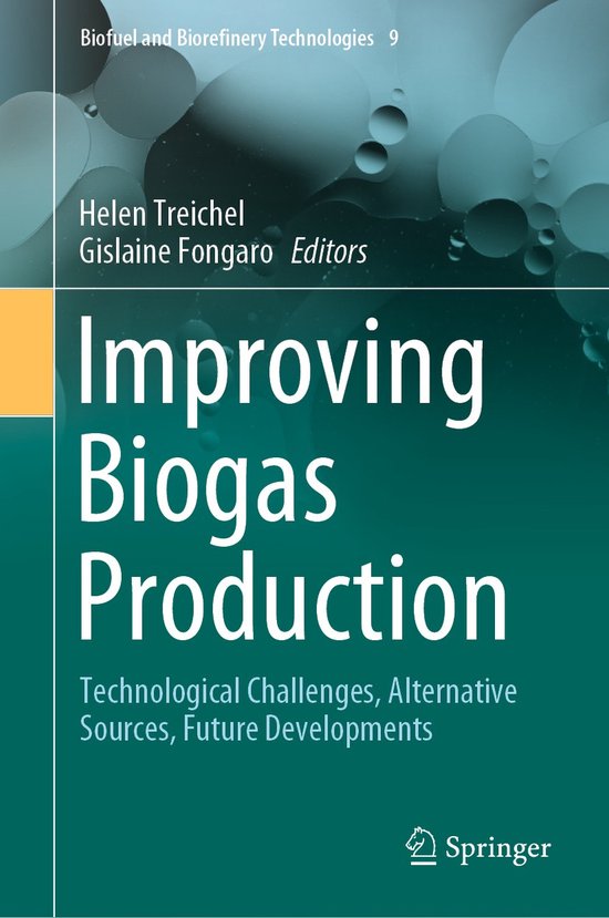 Biofuel and Biorefinery Technologies- Improving Biogas Production