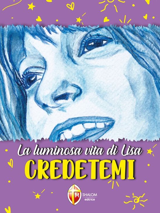 La luminosa vita di Lisa. Credetemi - cover