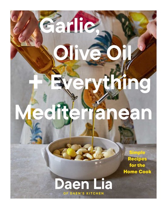 Garlic, Olive Oil + Everything Mediterranean - cover