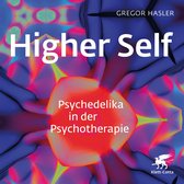 Boekomslag: 'Higher Self' - Psychedelika in der Psychotherapie door Gregor Hasler. Abstracte, kleurrijke achtergrond met geometrische patronen.