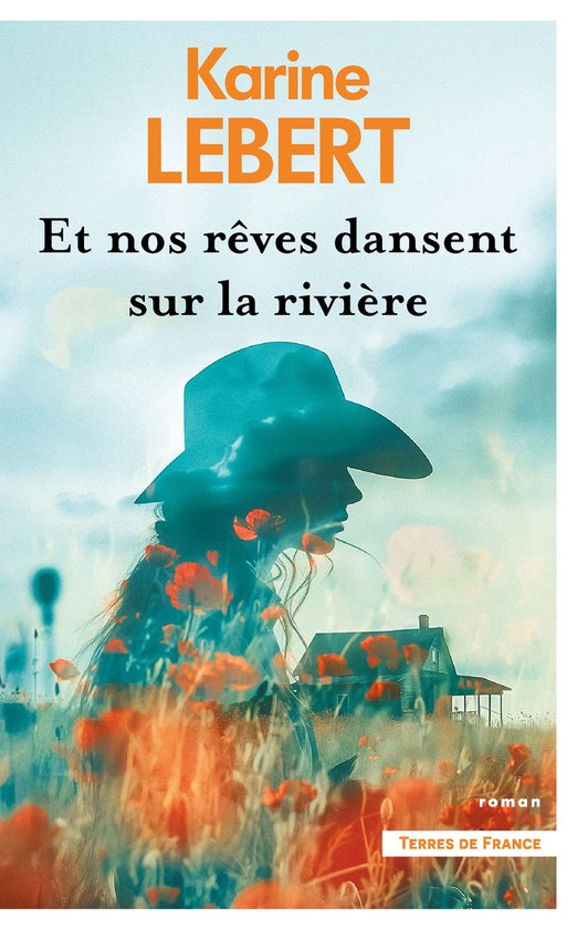Terres de France - Et nos rêves dansent sur la rivière