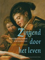 Amsterdamse Gouden Eeuw Reeks - Zingend door het leven