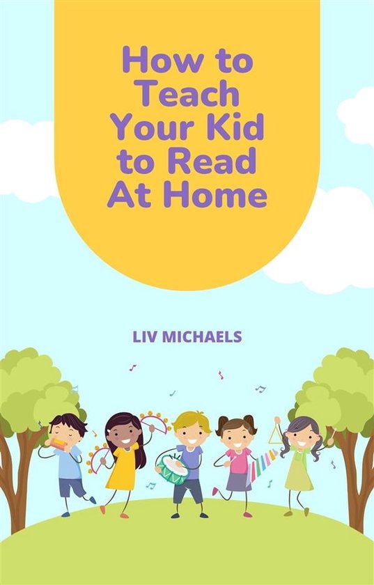 how-to-teach-your-kid-to-read-at-home-ebook-liv-michaels