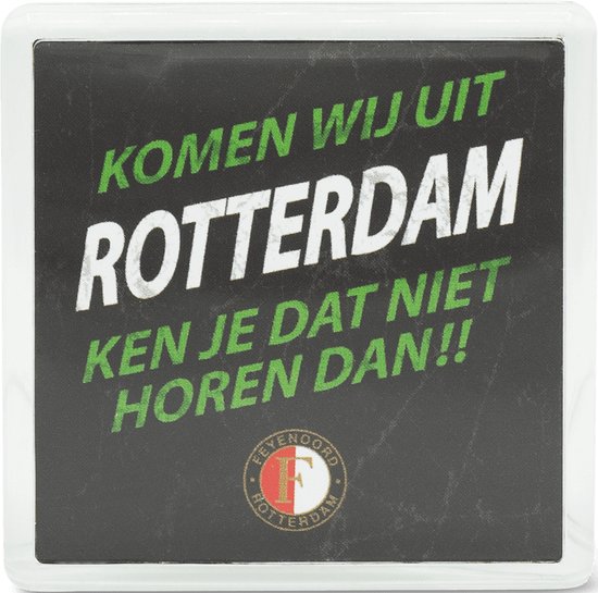 Feyenoord Magneet Komen wij uit Rotterdam Feyenoord Magneet Komen wij uit Rotterdam
