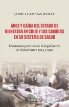 Auge y caída del Estado de bienestar en Chile y los cambios en su sistema de Salud