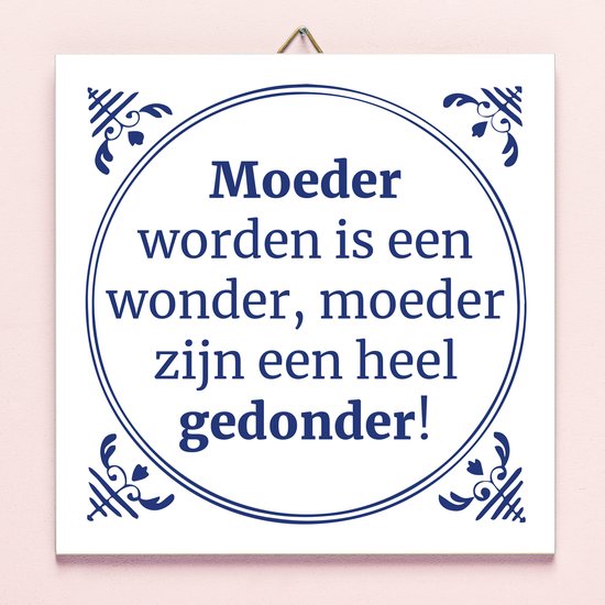 Foto: Ditverzinjeniet nl tegeltje moeder worden is een wonder