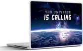 Laptop sticker - 15.6 inch - Quotes - 'The universe is calling' - Spreuken
