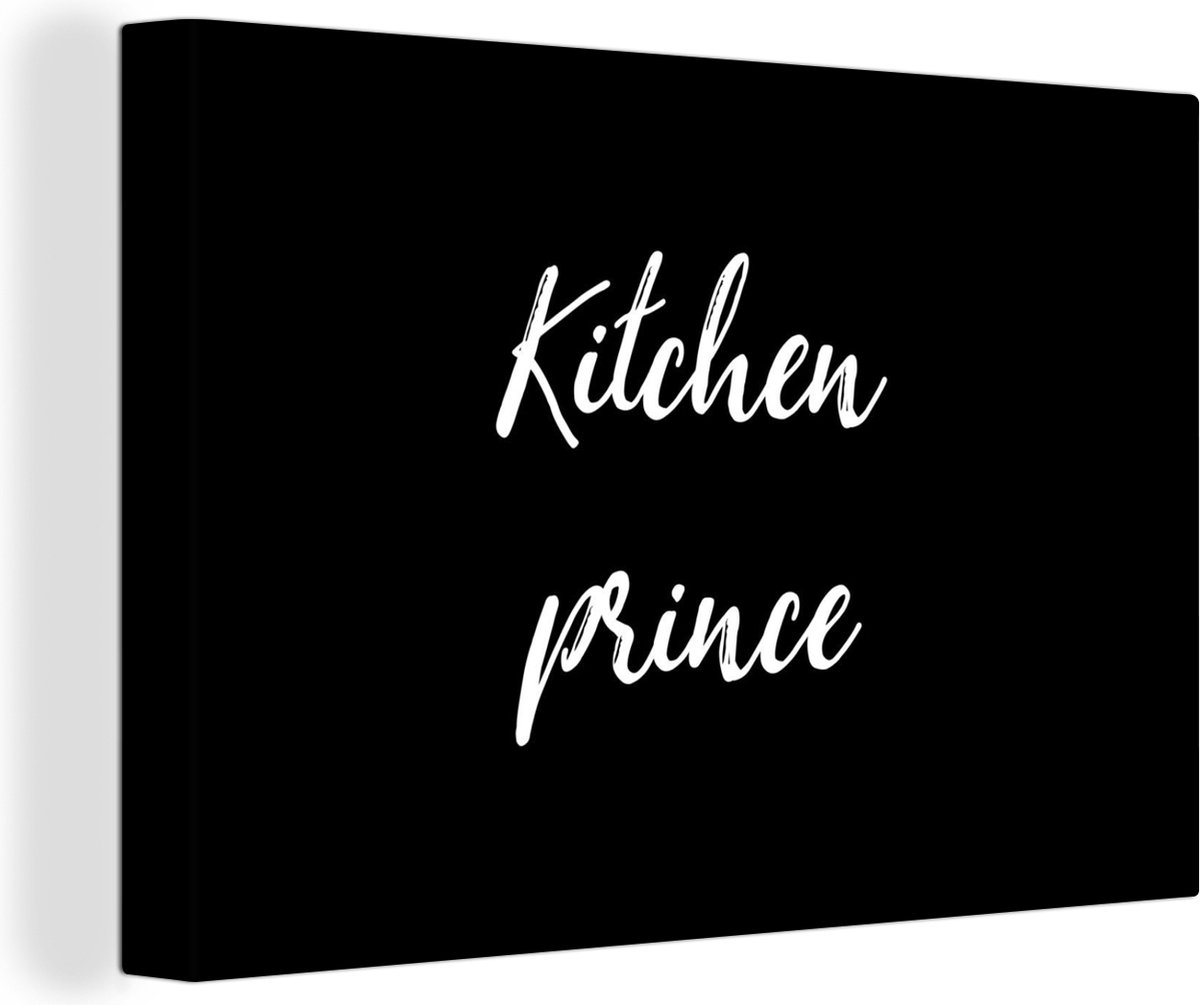 Canvas schilderij 150x100 cm - Wanddecoratie Quotes - Kitchen Prince - Mannen - Inductiebe