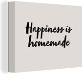 Canvas Schilderij Quotes - Spreuken - Happiness is homemade - Geluk - 120x90 cm - Wanddecoratie