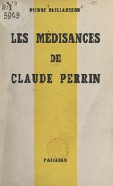 Les médisances de Claude Perrin