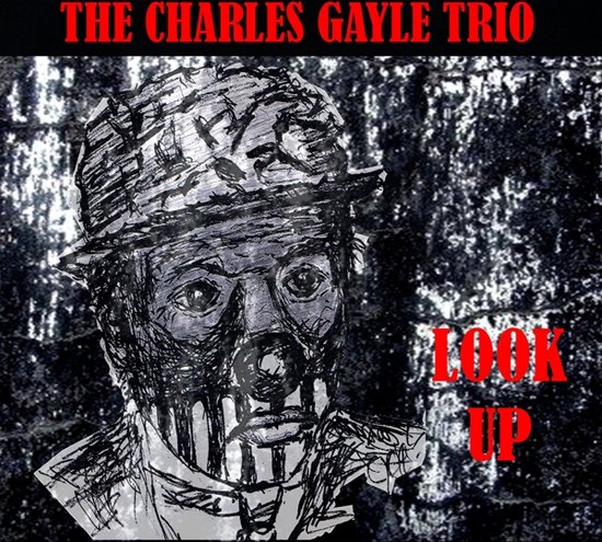 Look Up - Charles Gayle Trio