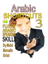 Speak Arabic 3 - Arabic Shortcuts 3