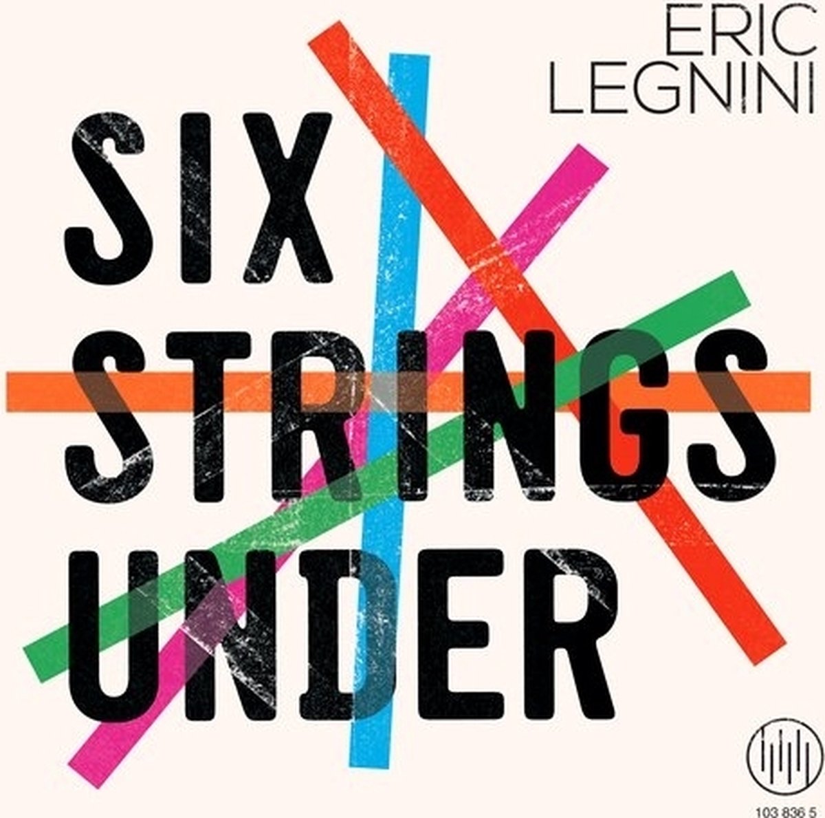 You'll Find Riches In Rhythm And Fame In Six Strings Eric Legnini - Six Strings Under (LP), Hugo Lippi | LP (album) | Muziek