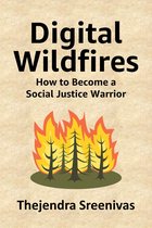 Digital Wildfires: How to Become a Social Justice Warrior