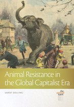 The Animal Turn - Animal Resistance in the Global Capitalist Era