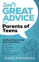 Dad's Great Advice 3 - Dad's Great Advice for Parents of Teens