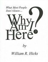 What Most People Don't Know... - What Most People Don't Know...Why Am I Here?