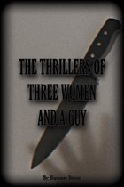 The Thrillers of Three Women and a Guy