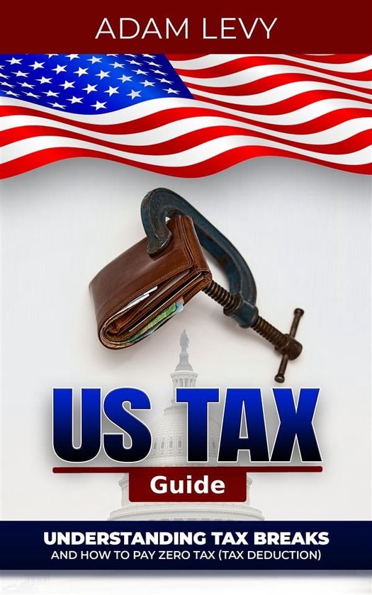 Us Tax Guide (ebook), Adam Levy 9791221379600 Boeken