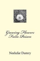 Growing Flowers from Poison
