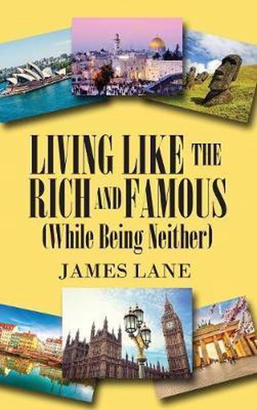 Living Like the Rich and Famous (While Being Neither) - cover