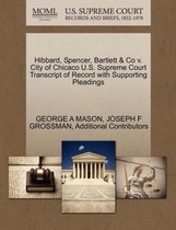 Hibbard, Spencer, Bartlett & Co V. City of Chicaco U.S. Supreme Court Transcript of Record with Supporting Pleadings