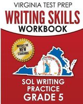 Virginia Test Prep Writing Skills Workbook Sol Writing Practice Grade 5