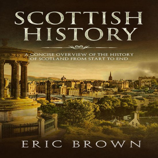 Scottish History: A Concise Overview of the History of Scotl ... - cover