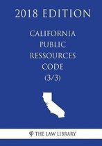 California Public Ressources Code (3/3) (2018 Edition)