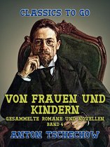 Classics To Go - Von Frauen und Kindern Gesammelte Romane und Novellen Band 4