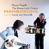 Hasan Özgök, The Roma-Latin Project, Lucas van Merwijk - Mamboroma (CD)