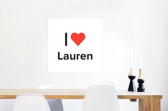 Poster 50x50 cm - I love - Lauren - Meisje - Posters - Kamer decoratie - Wanddecoratie woonkamer - Muurdecoratie slaapkamer