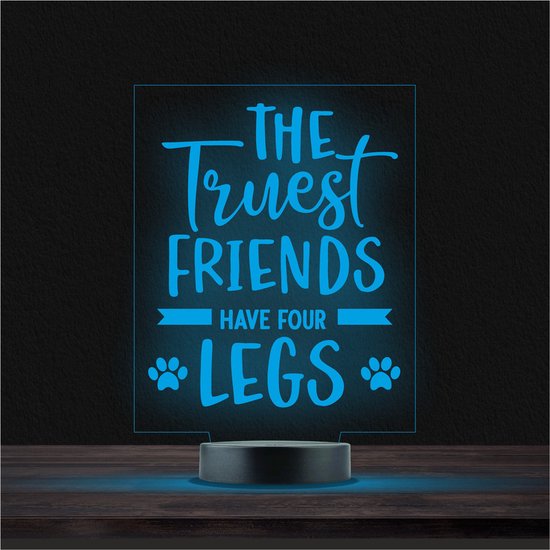Led Lamp Met Gravering - RGB 7 Kleuren - The Truest Friends Have Four Legs