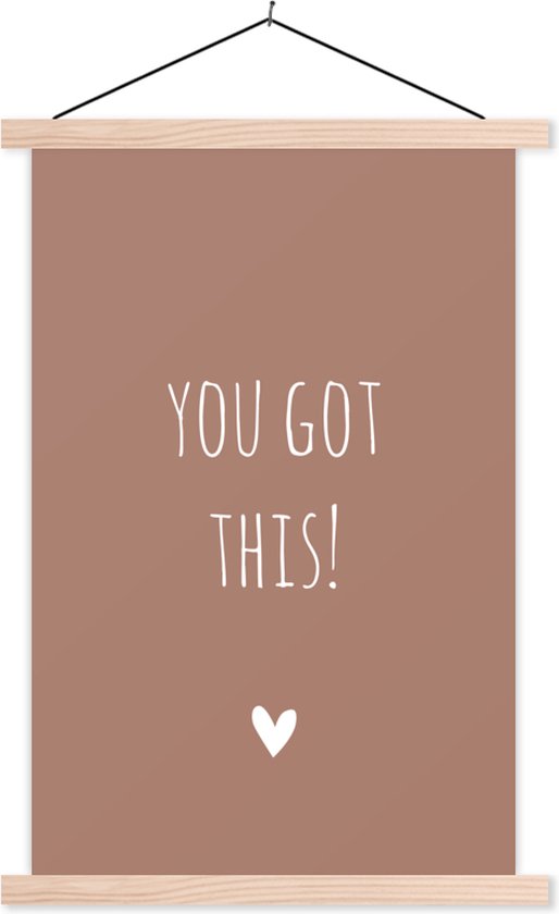 Posterhanger incl. Poster 40x60 cm - Schoolplaat - Engelse quote "You got this!" met een hartje op een bruine achtergrond - Textielposter - Blanke latten