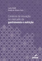 Série Universitária - Cenários de inovação no mercado da gastronomia e nutrição