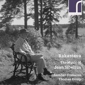 Chamber Domaine & Thomas Kemp - Rakastava, The Music Of Jean Sibelius (CD)