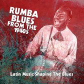 Various Artists - Rumba Blues From The 1940S: Latin Music Shaping (CD)