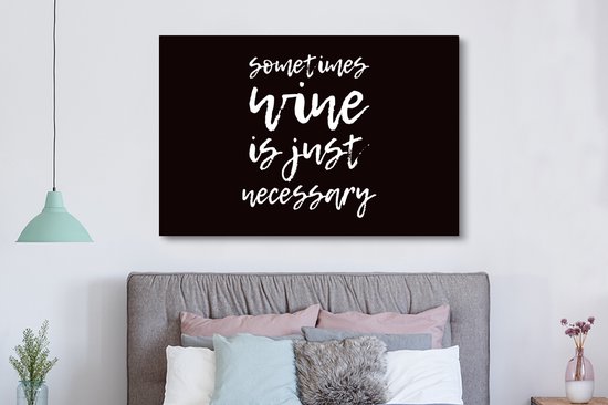 Tableau Peinture sur toile Citation fond noir Parfois le vin est juste nécessaire - 180x120 cm - Décoration murale XXL