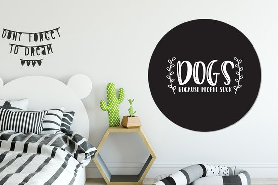 Citation de chiens parce que les gens sucent sur fond noir Sticker mural cercle papier peint ⌀ 140 cm / cercle papier peint / cercle mural / cercle vivant - auto-adhésif et coupe ronde
