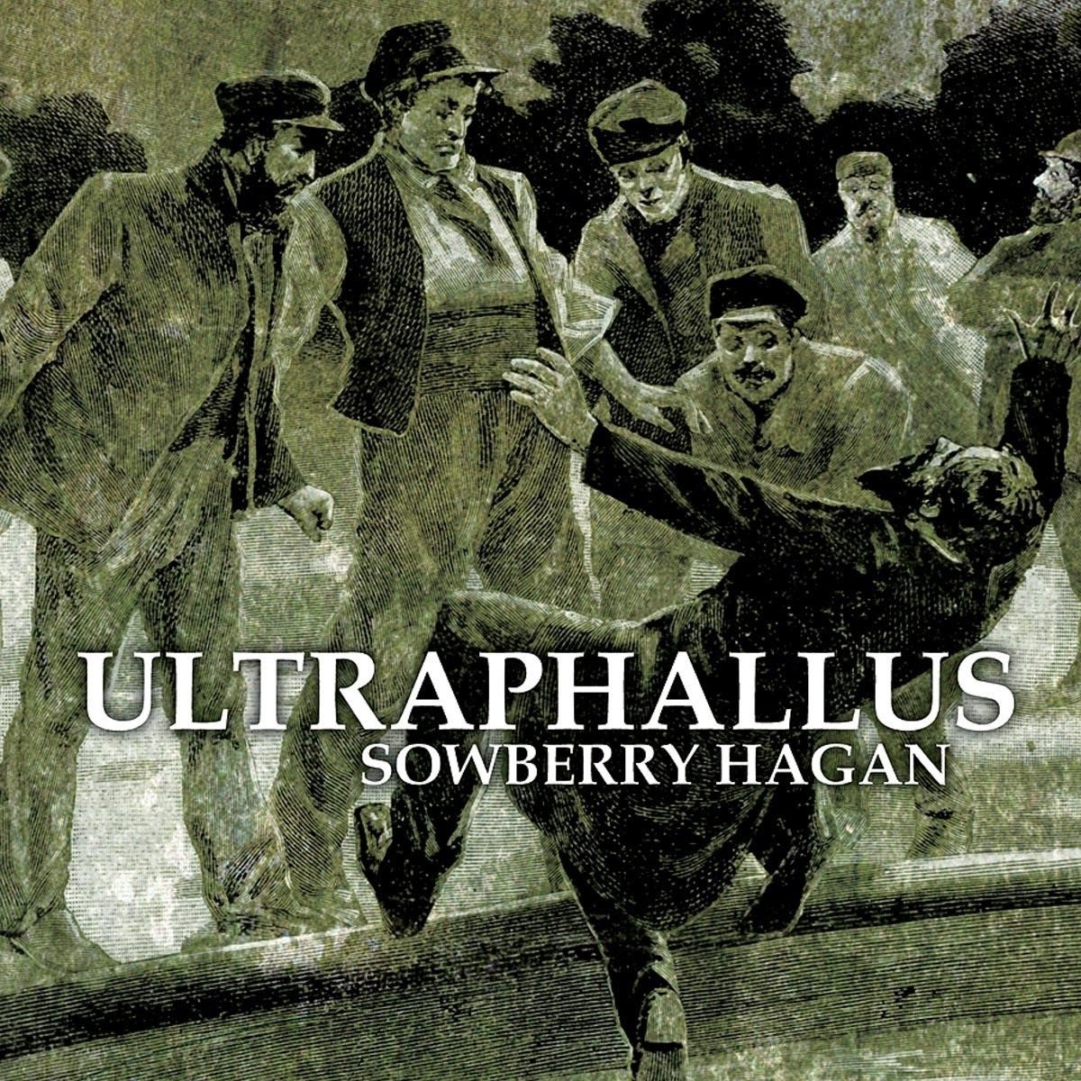 Ultraphallus - Sowberry Hagan (CD) (Limited Edition)
